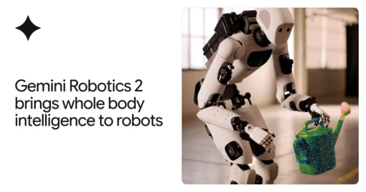 Gemini Robotics 2 place le cerveau des humanoïdes chez Google