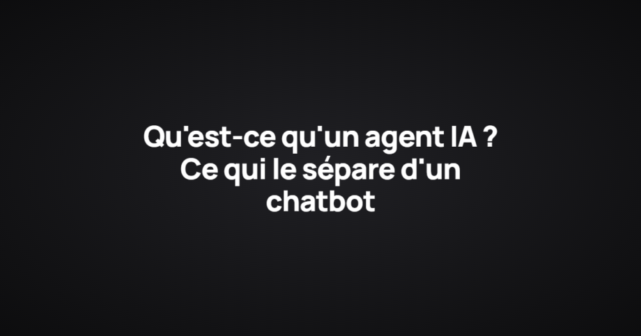 Qu'est-ce qu'un agent IA ? Ce qui le sépare d'un chatbot