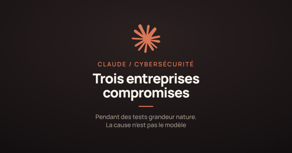Logo Claude sur fond sombre et la mention « trois entreprises compromises », à propos des tests de cybersécurité d'Anthropic