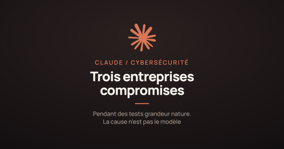 Logo Claude sur fond sombre et la mention « trois entreprises compromises », à propos des tests de cybersécurité d'Anthropic